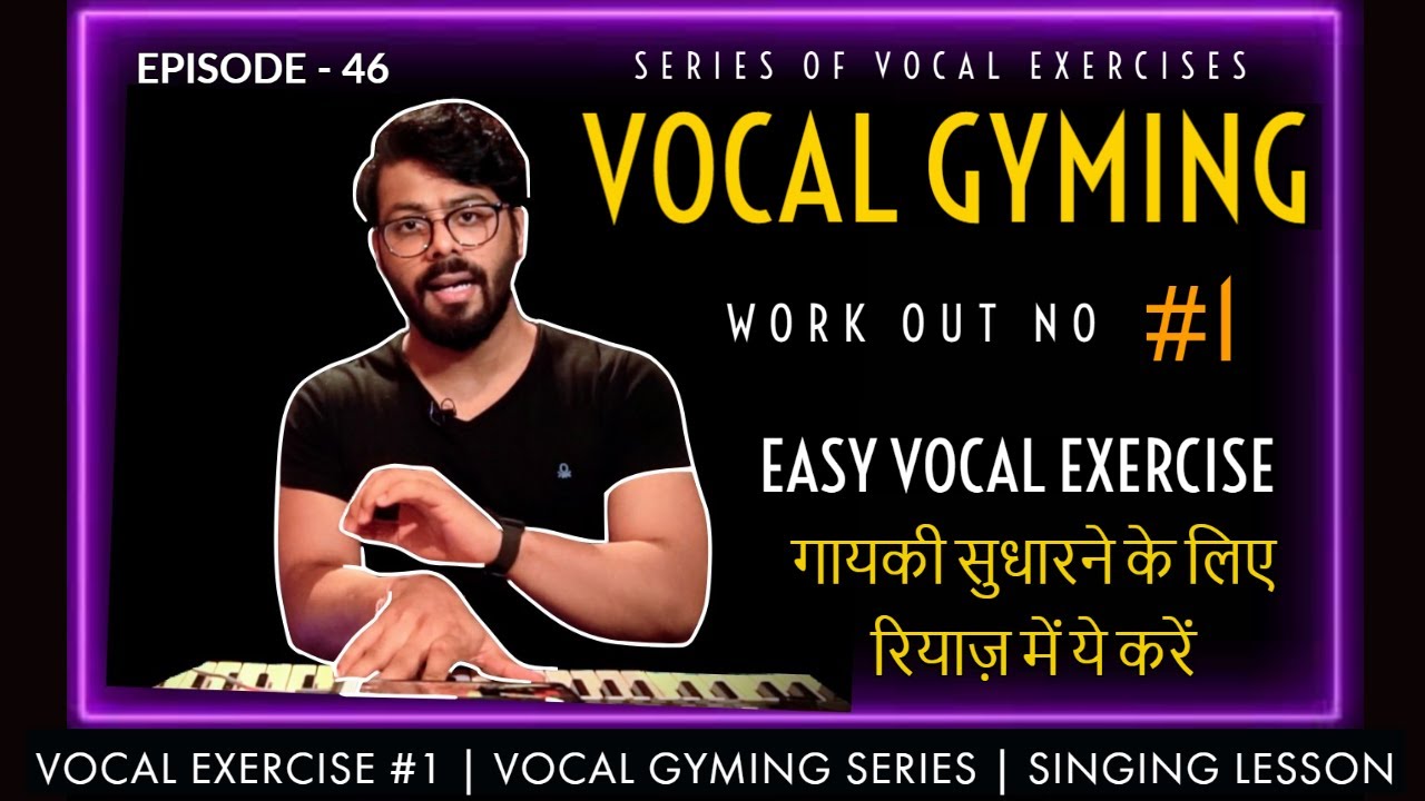 How to practice Vocal Exercises  - Vocal Gyming Series - WORK OUT #1 | Episode - 46 | Sing Along