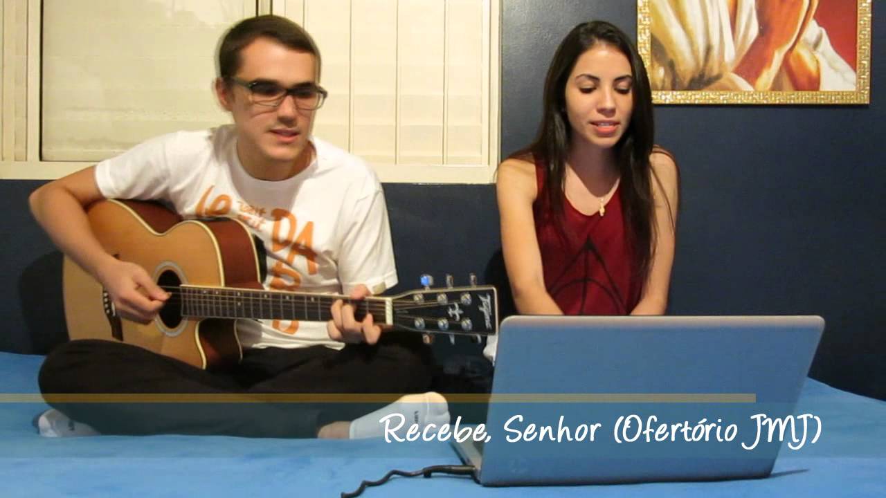 Ofertório - Recebe, Senhor (JMJ)
