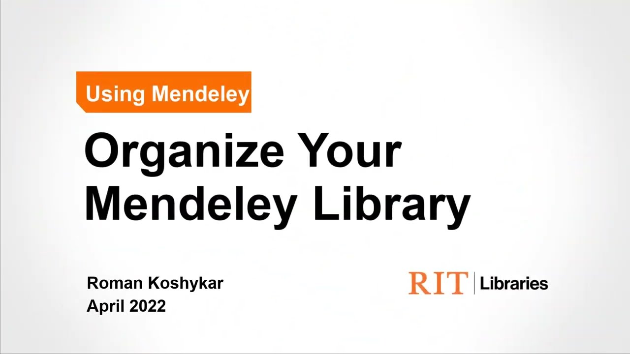 Using Mendeley: Organizing Your Mendeley Library