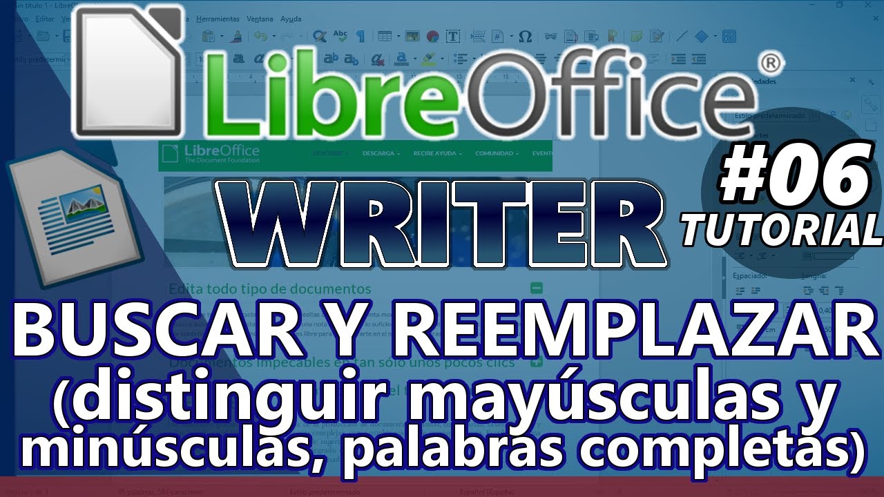 LibreOffice WRITER _ Tutorial 06: BUSCAR Y REEMPLAZAR (coincidir mayúsculas, palabras completas)