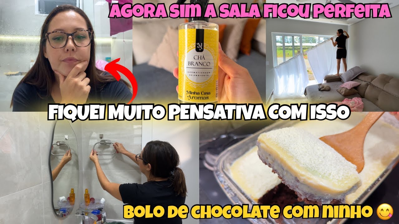 ESSA PROPOSTA MEXEU COMIGO😫CORTINA NOVA NA SALA + BOLO DE CHOCOLATE COM NINHO😋VLOG DE ROTINA REAL✨