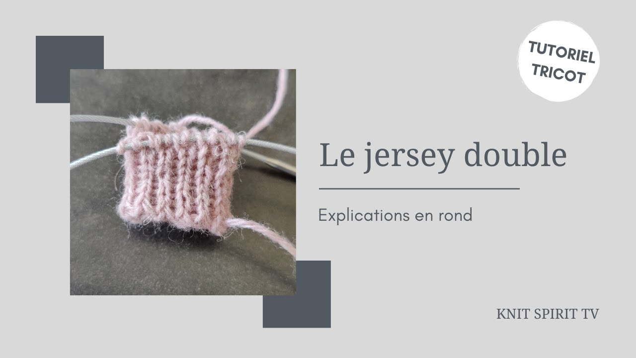Tutoriel tricot 🧶 Le jersey double en rond