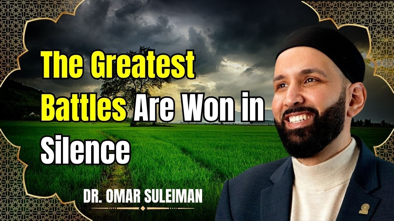How to Win Your Battles in Silence | Dr. Omar Suleiman