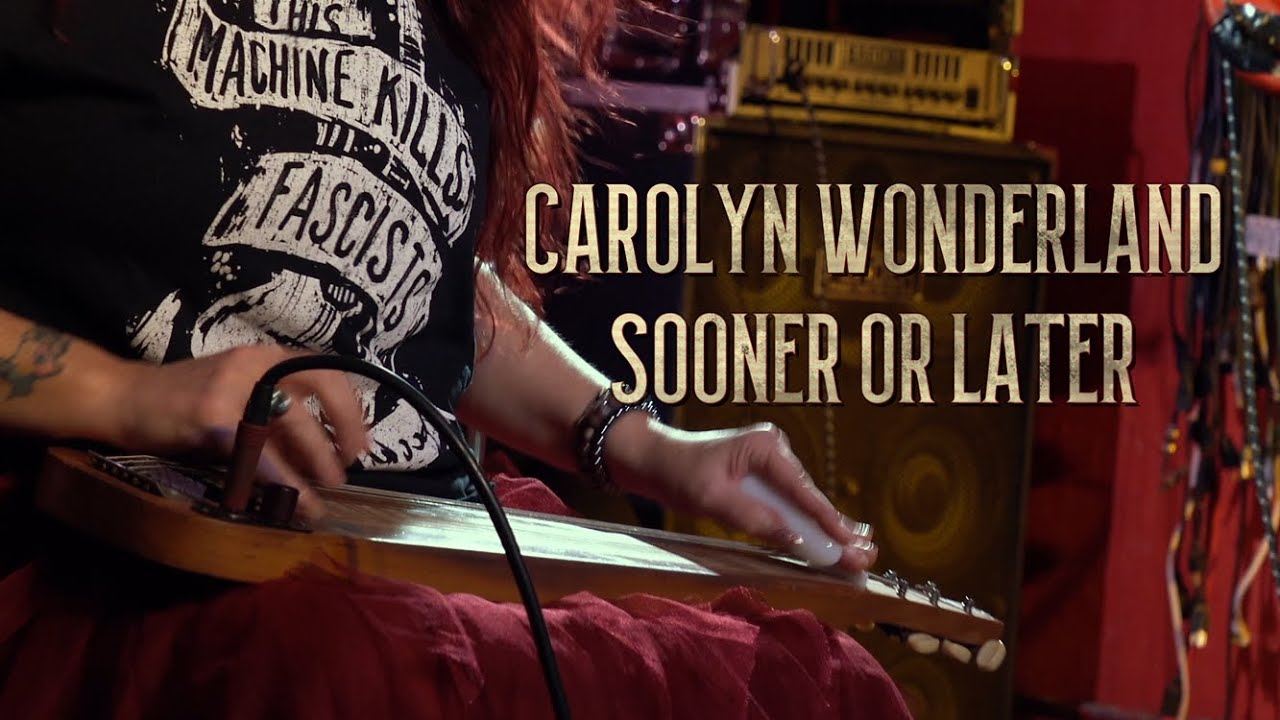 Carolyn Wonderland - Sooner or Later (Lyric Video)