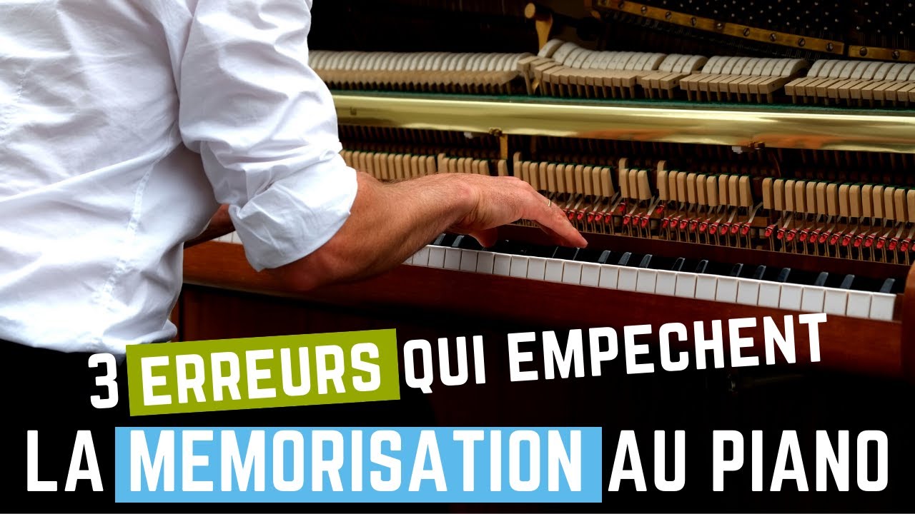 Comment mieux mémoriser ses morceaux au piano (3 erreurs à éviter)