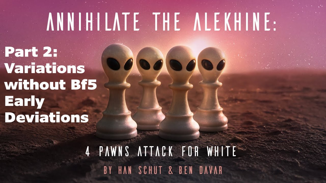 Alekhine: 4 Pawns Attack: Part 2 - Variations without Bf5 and Early Deviations