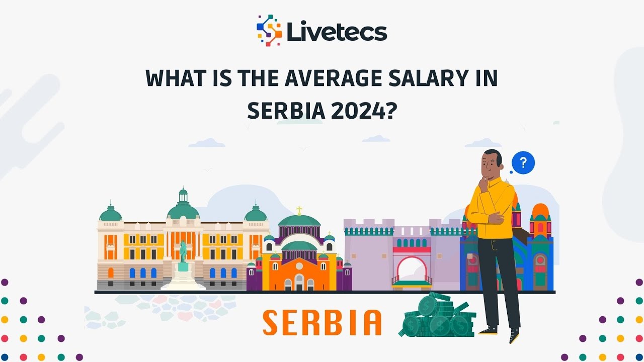 What is the Average Salary in Serbia 2024 | Livetecs