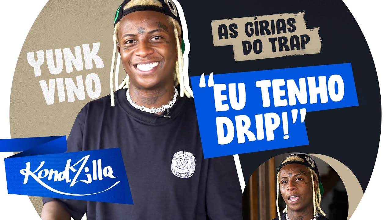 Gírias do Trap com Yunk Vino - Drip, Sauce ou Ice?