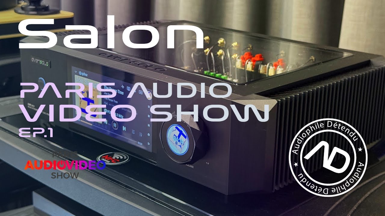Paris Audio Vidéos Show 2024 épisode 1