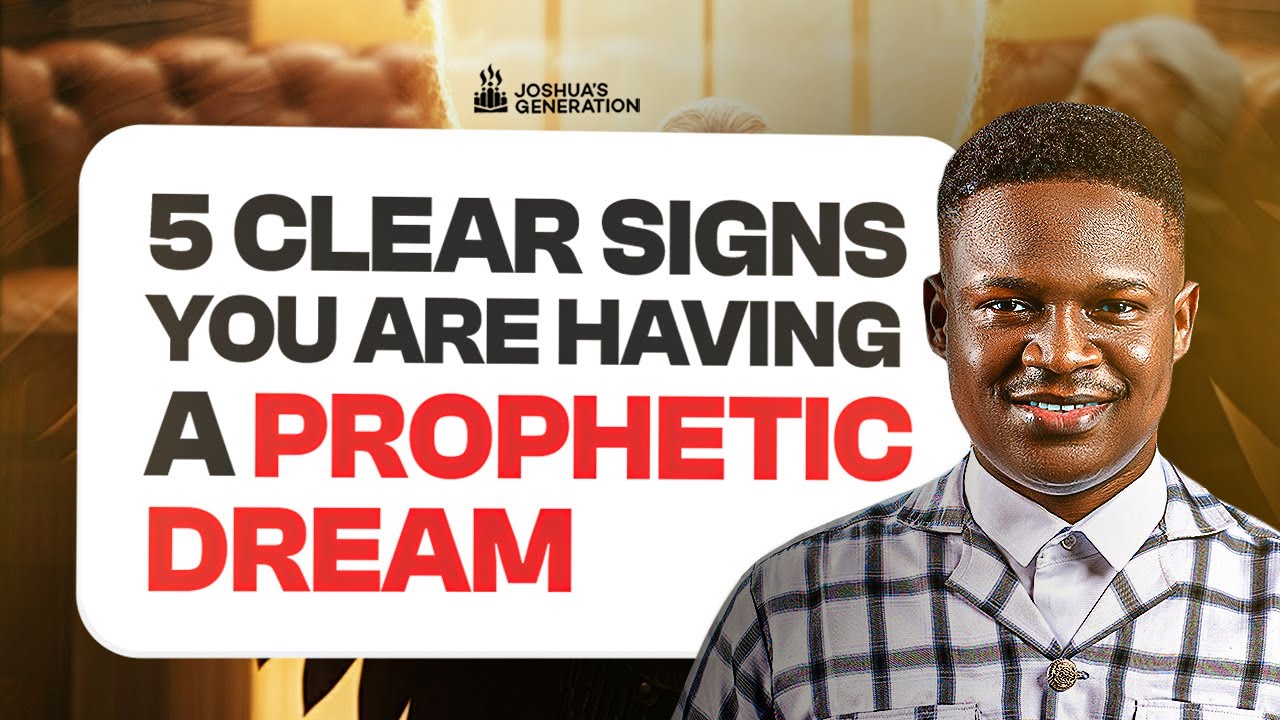 5 Clear signs you are having a PROPHETIC DREAM | Joshua Generation