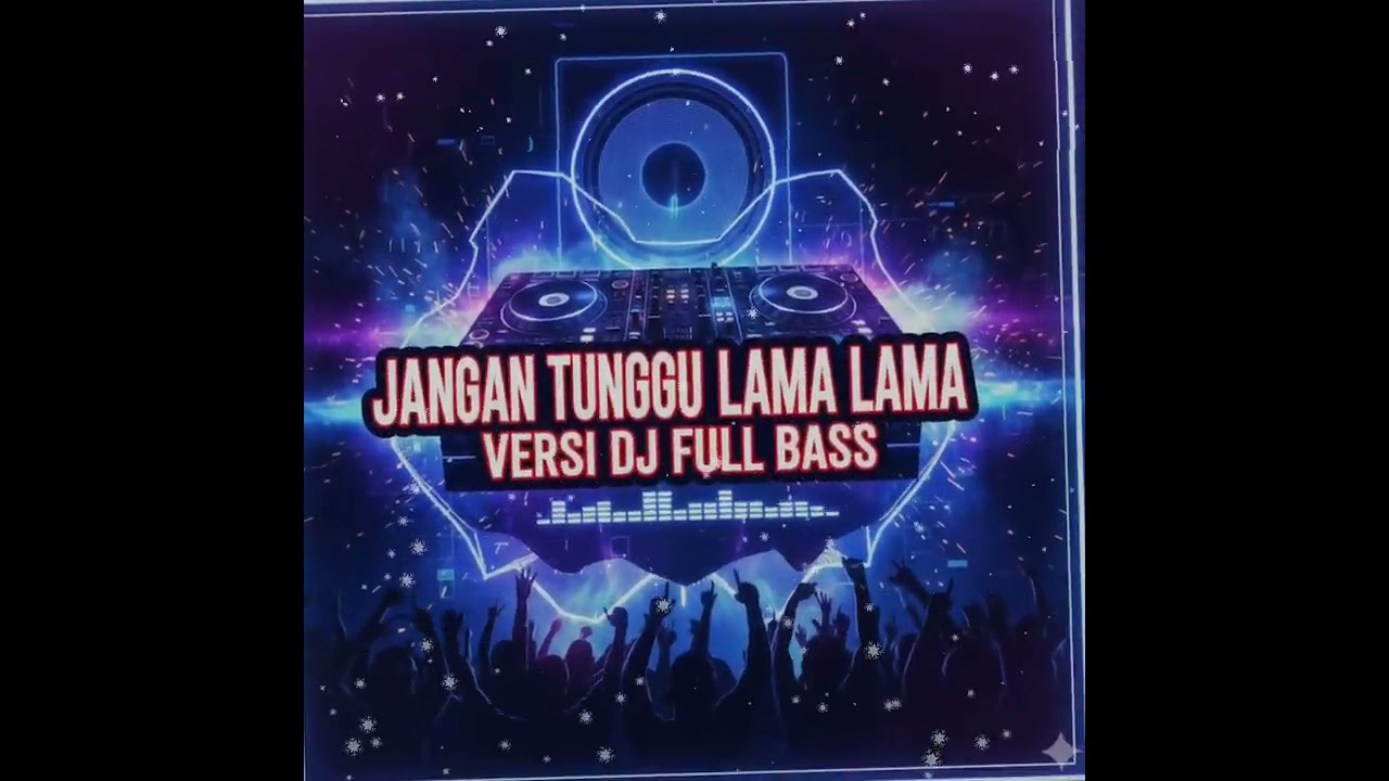 DJ JANGAN TUNGU LAMA LAMA FULL BASS #ceksoundhoreg #djterbaru #edm #soundkaneviral #djviraltiktok 