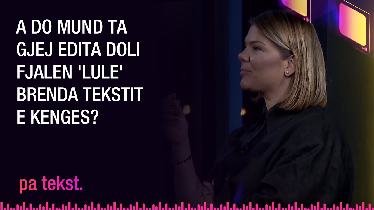 A do mund ta gjej Edita Doli fjalen 'Lule' brenda tekstit e kenges?