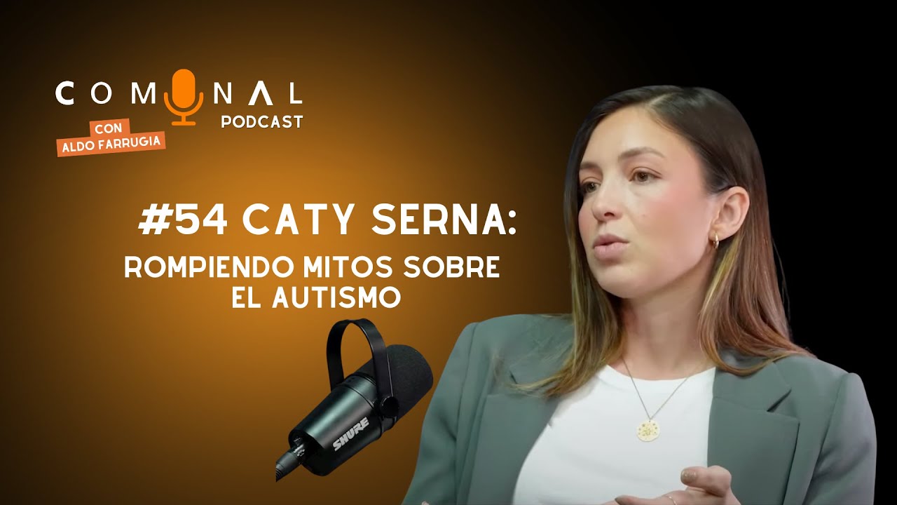 COMUNAL Podcast #54 CATY SERNA: autismo y empatía