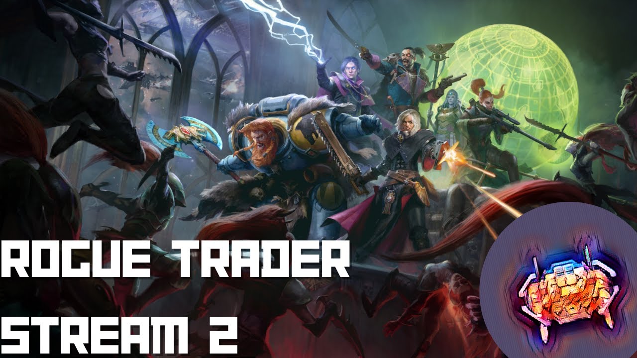 Warhammer 40000 Rogue Trader  Stream 2