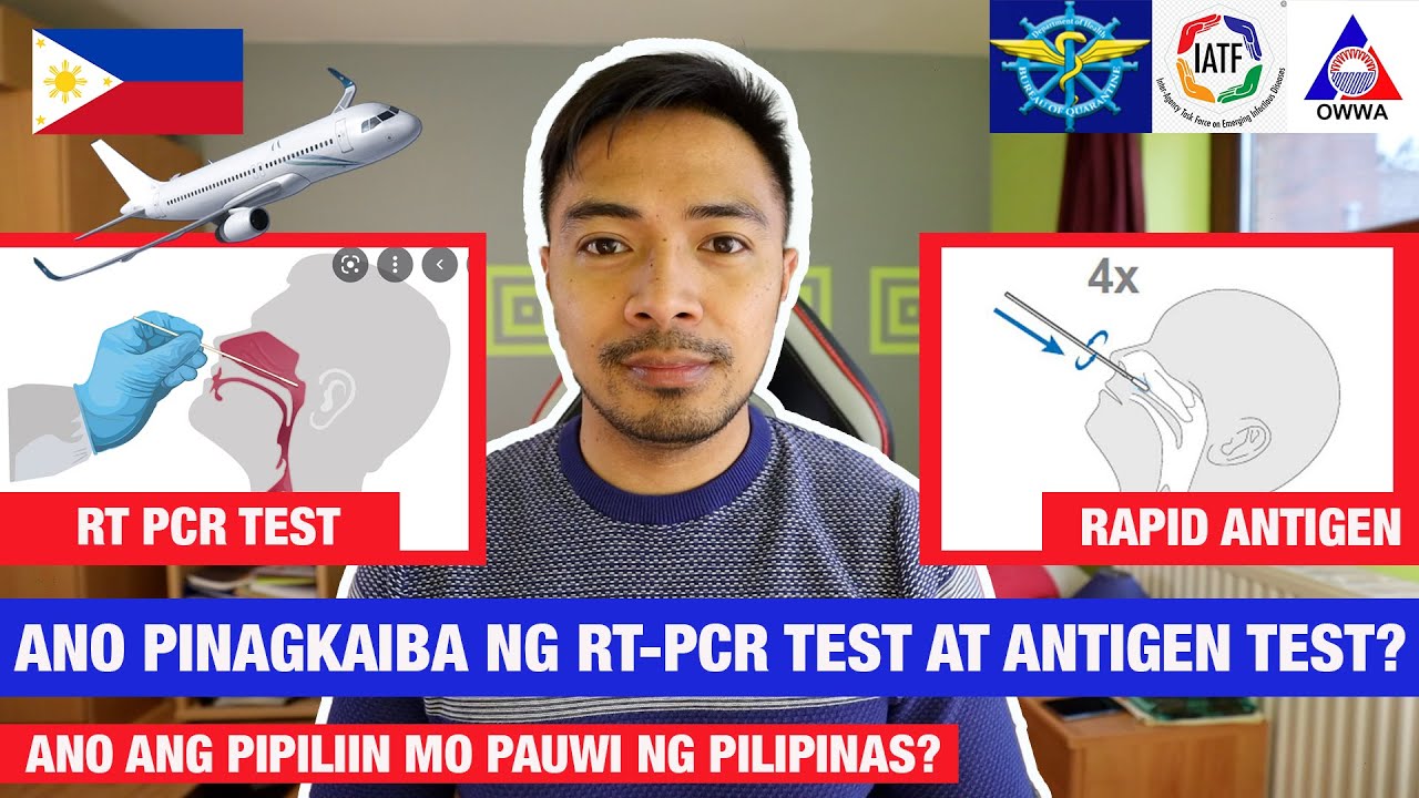 RT PCR TEST O RAPID ANTIGEN TEST PARA MAKAUWI NG PILIPINAS? (ANO ANG MAS MAIGI AT PARA KANINO?)