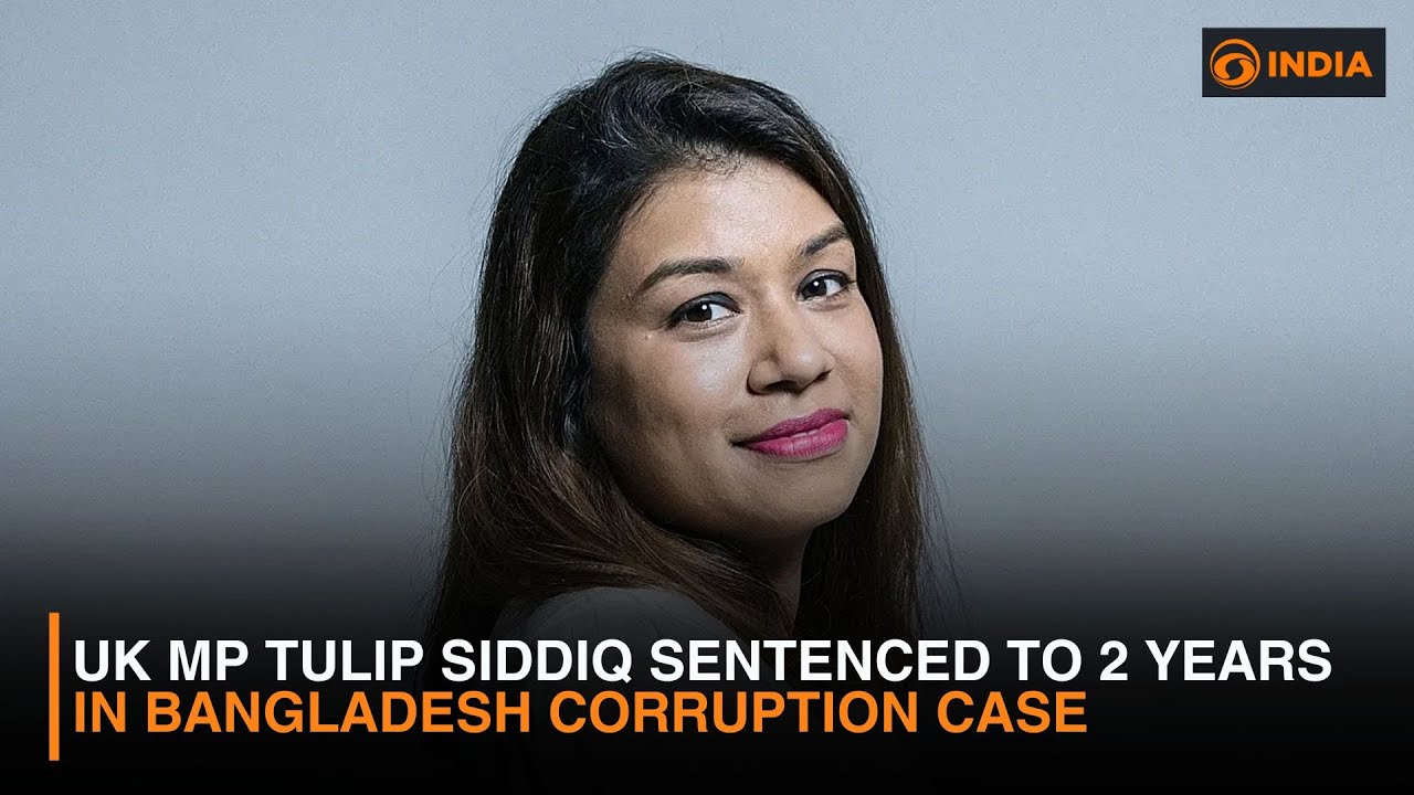 UK MP Tulip Siddiq Sentenced to 2 Years in Bangladesh Corruption Case