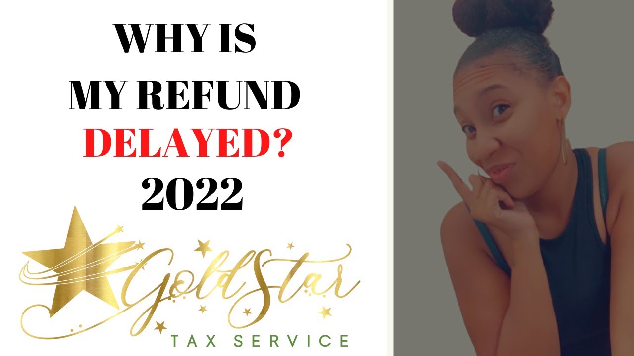 WHY IS MY TAX REFUND DELAYED? Tax refund delays reasons 2022/2021 Tax Season!