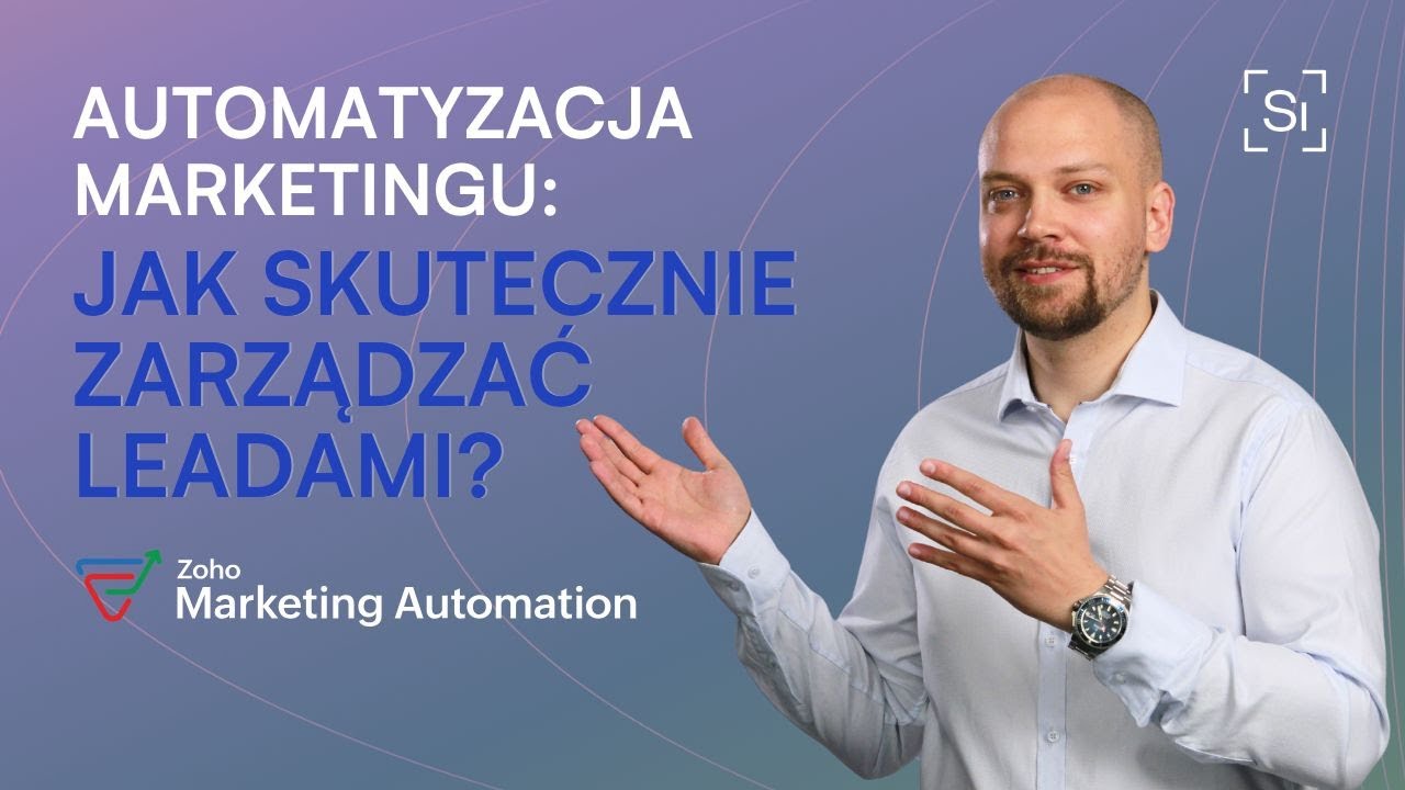 Automatyzacja marketingu: Jak skutecznie zarządzać leadami w Zoho Marketing Automation?