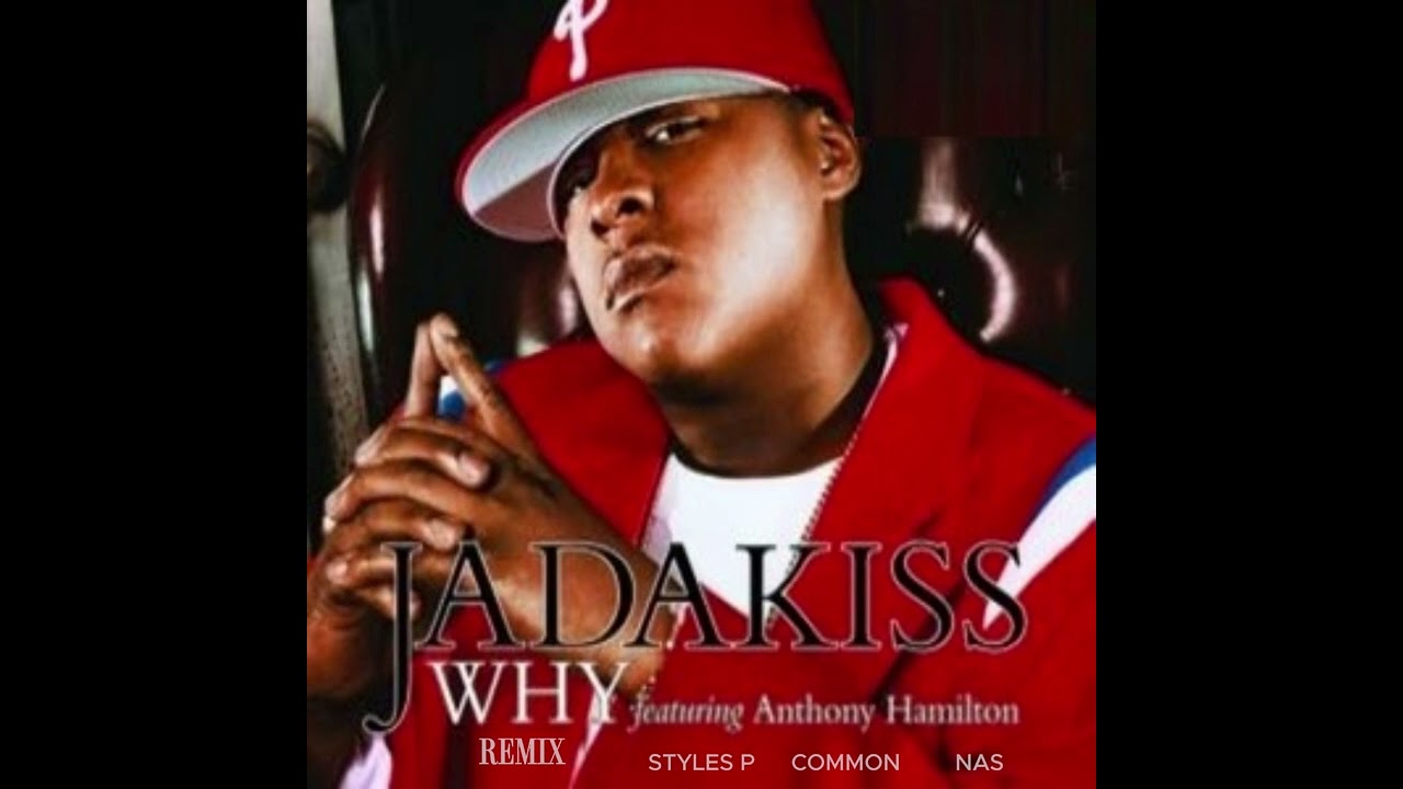 Jadakiss Feat. Styles P, Common, & Nas - Why (Remix)