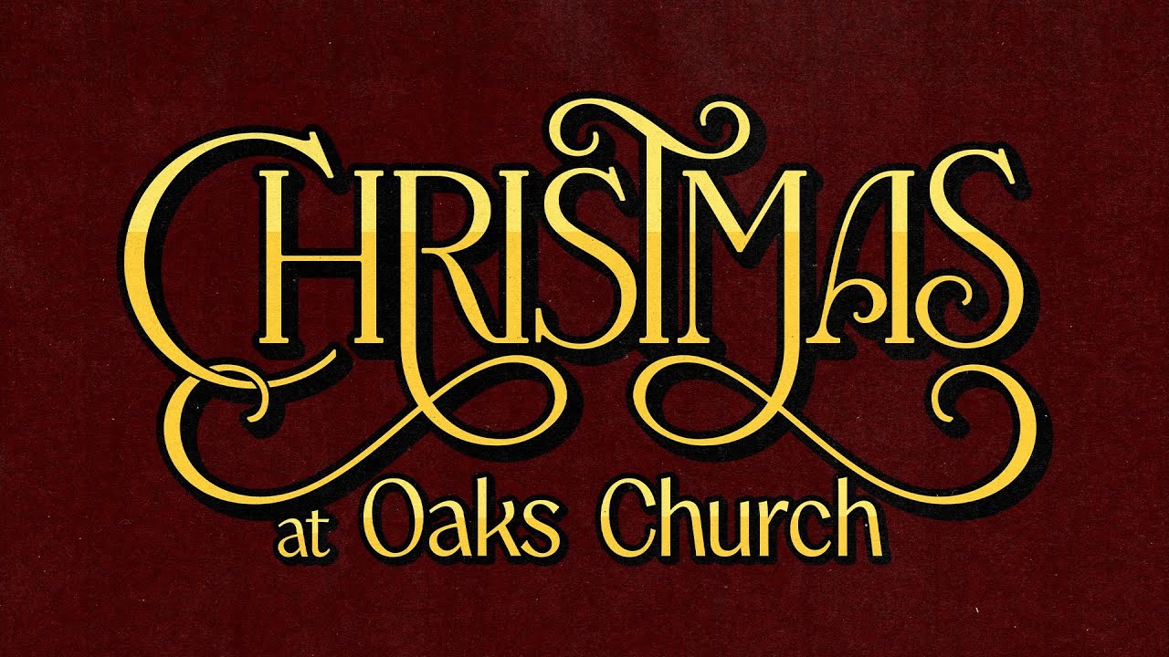 Christmas at Oaks Church | Pastor Chris Railey | Oaks Church