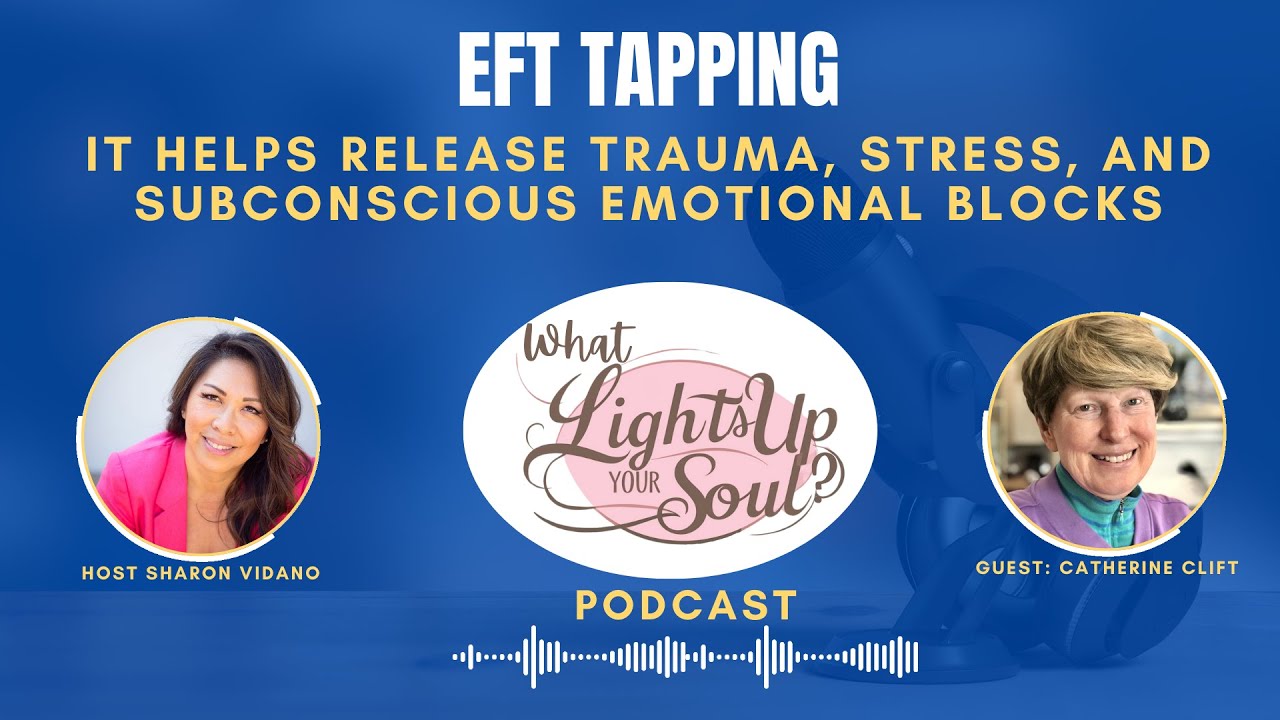 How EFT Tapping Helps Release Trauma, Stress, and Subconscious Emotional Blocks