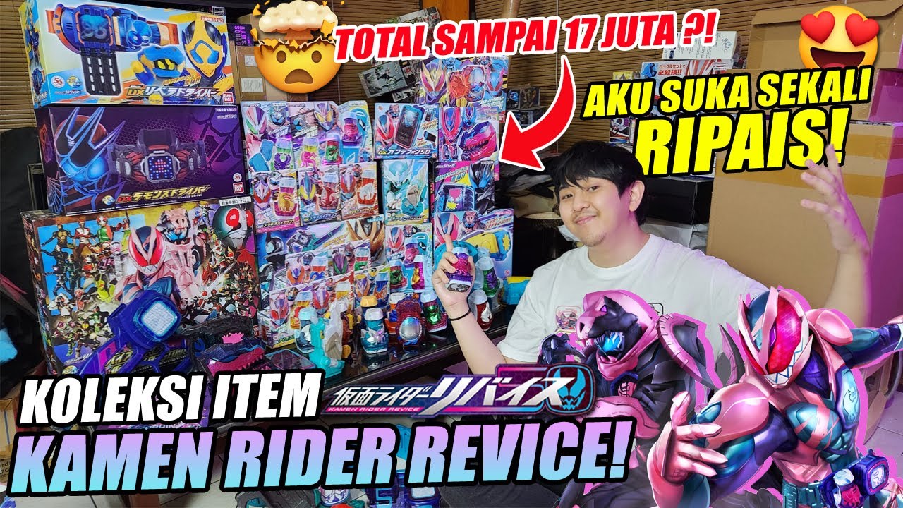 AGAN REZA 'SUKA SEKALI' REVICE?! KOLEKSI ITEM & DX KAMEN RIDER REVICE NIH GAN! TOTAL PULUHAN JUTA! 😈