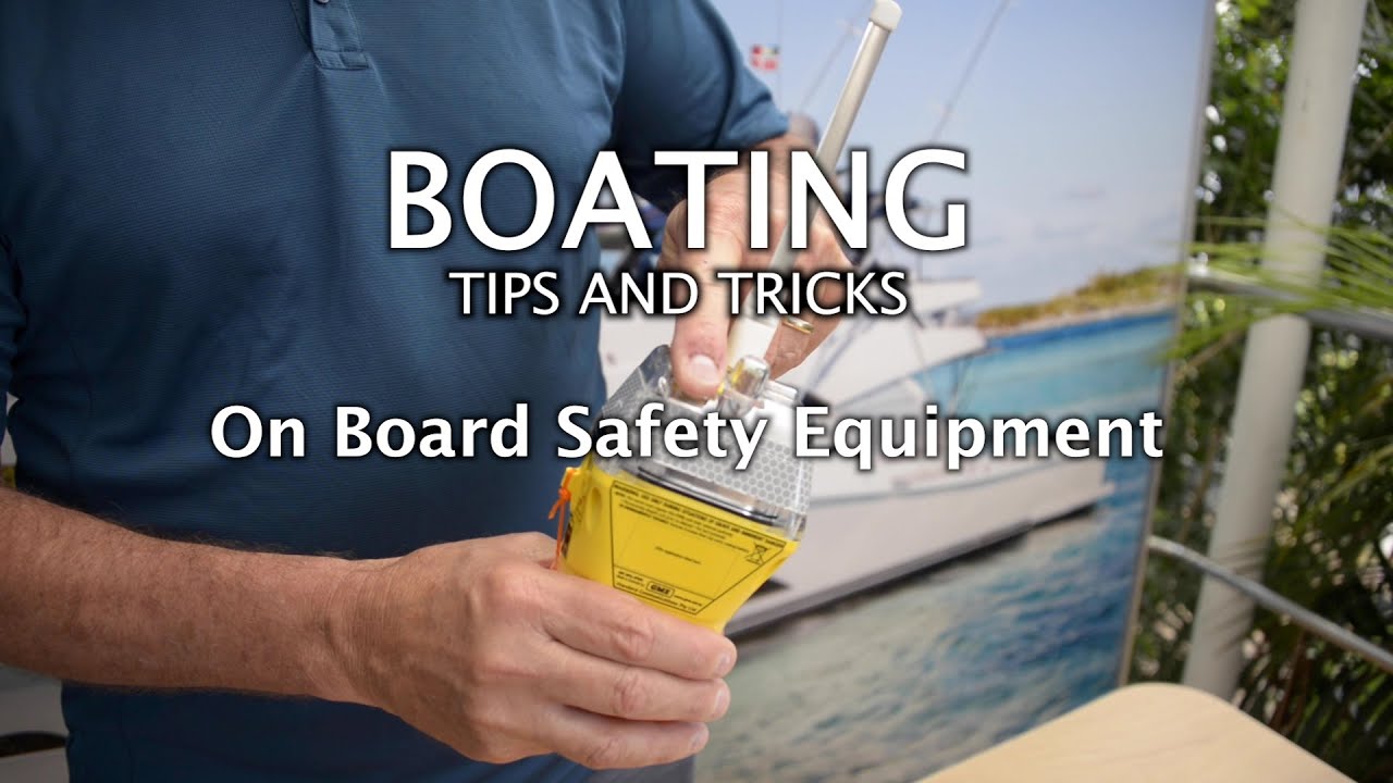 Onboard Safety Gear - Boating Tips & Tricks