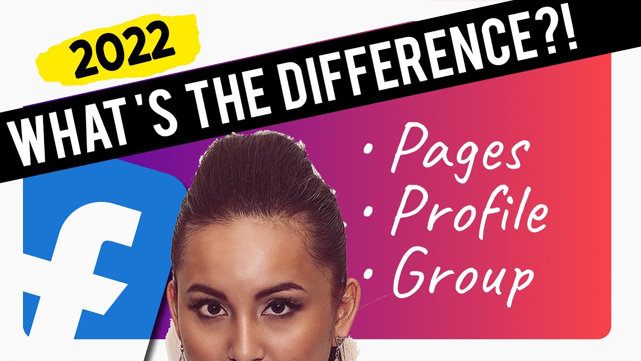 The Difference Between Facebook Pages Facebook Groups and a Facebook Profile | 2022
