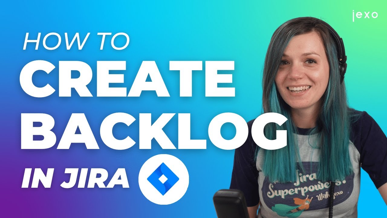 How to Create Backlog in Jira a Step by Step Tutorial &ndash; Jira How-to's Series by Jexo