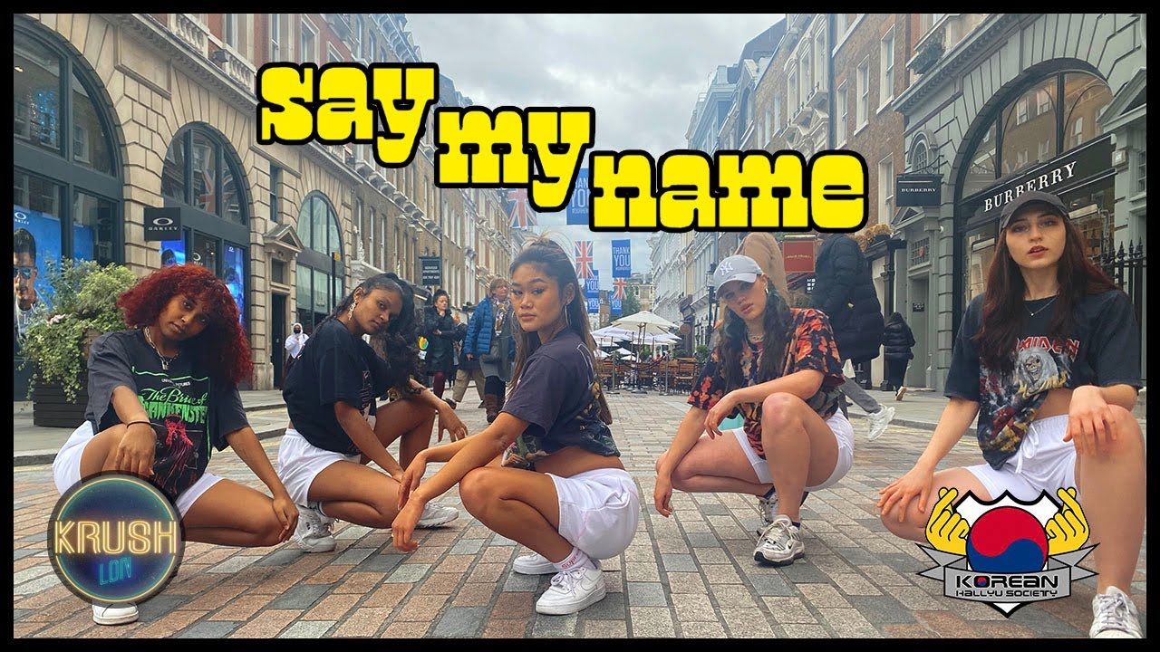 [KPOP IN PUBLIC LONDON] HYOLYN (효린) - SAY MY NAME DANCE COVER (쎄마넴) [KRUSH LDN X KCL HI RISE]