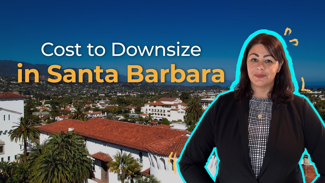 What Does It Cost to Downsize in Santa Barbara in 2026?
