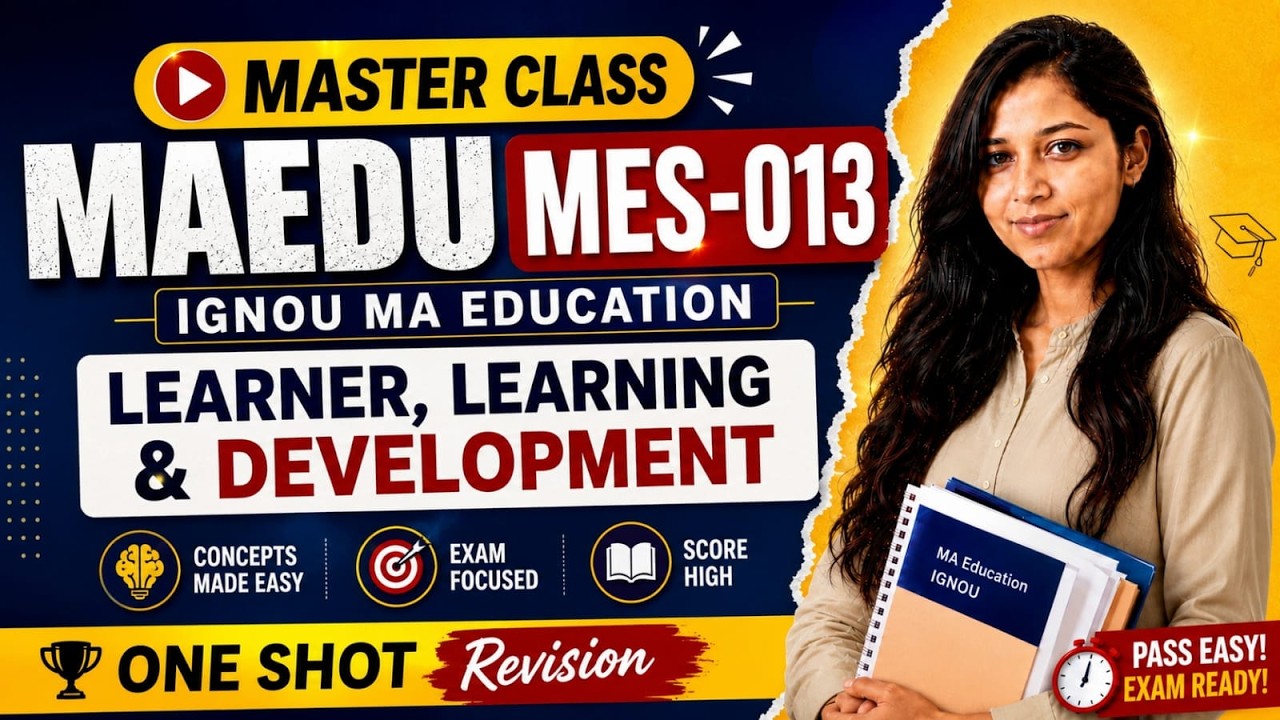 IGNOU MA Education (MAEDU) MES-013 Marathon | Learner, Learning and Development