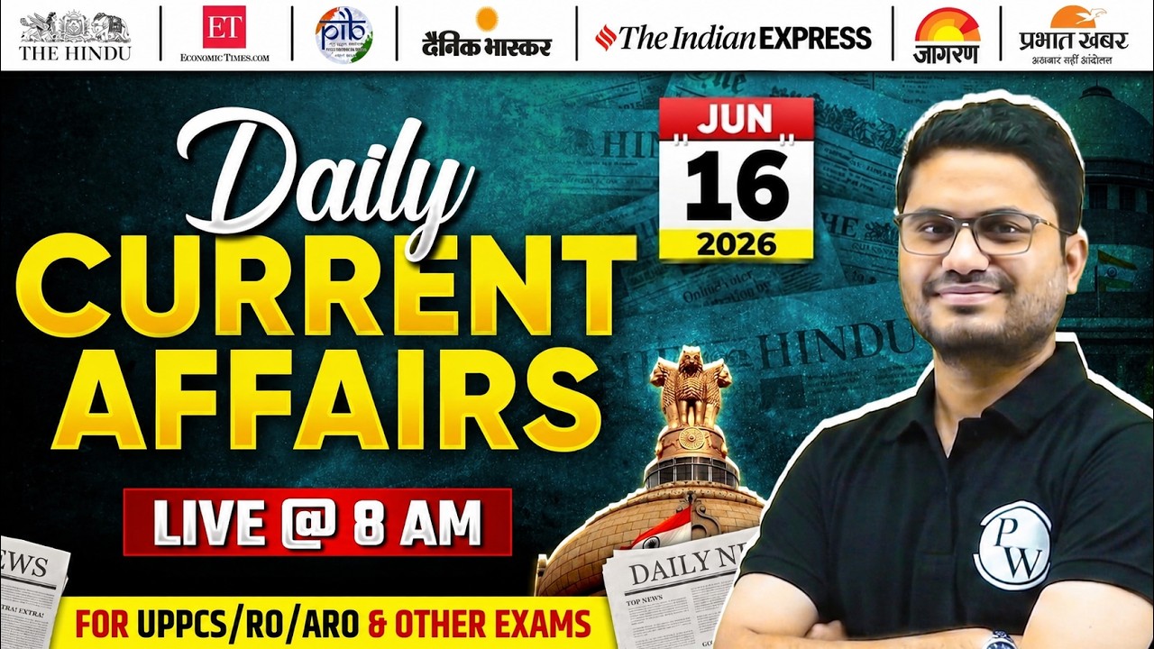 Current Affairs Today 🔥| 16 June Daily Current Affairs 2026 for UPPCS & RO/ARO | PW UPPCS