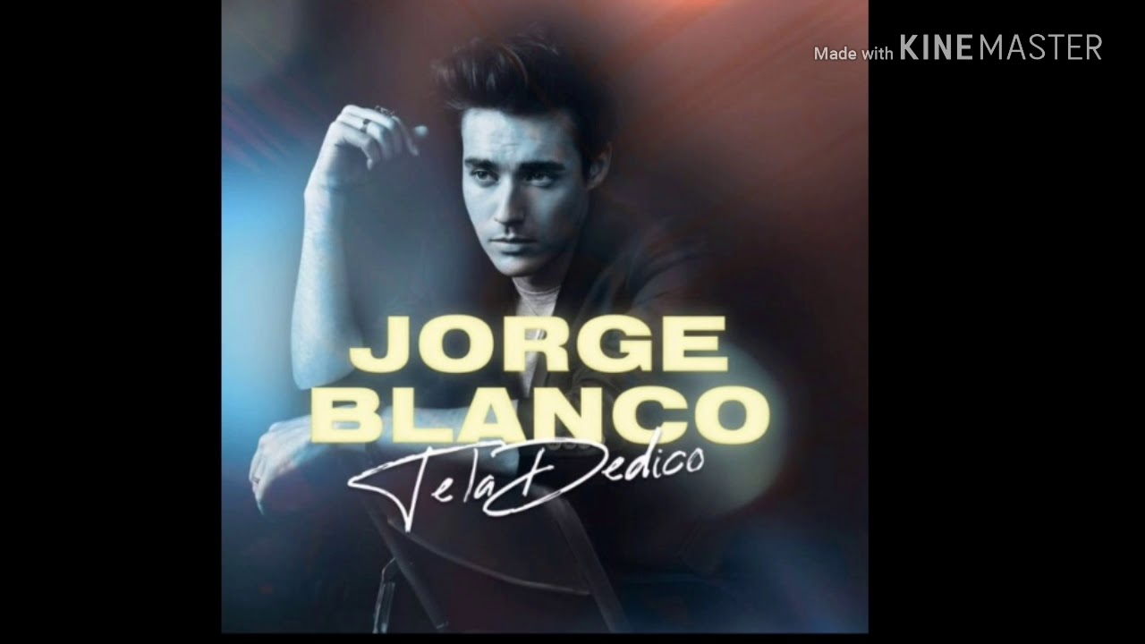 Jorge Blanco- Te La Dedico