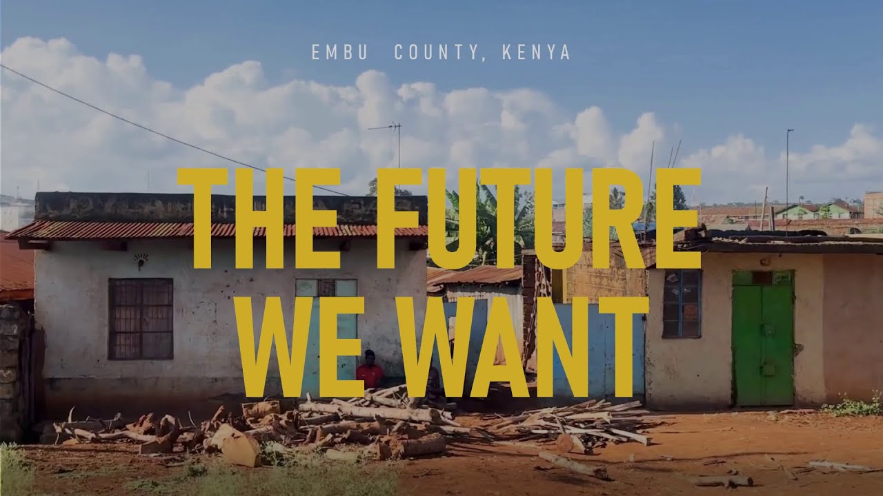 The Future We Want [ASILI Futures] | Embu, Kenya