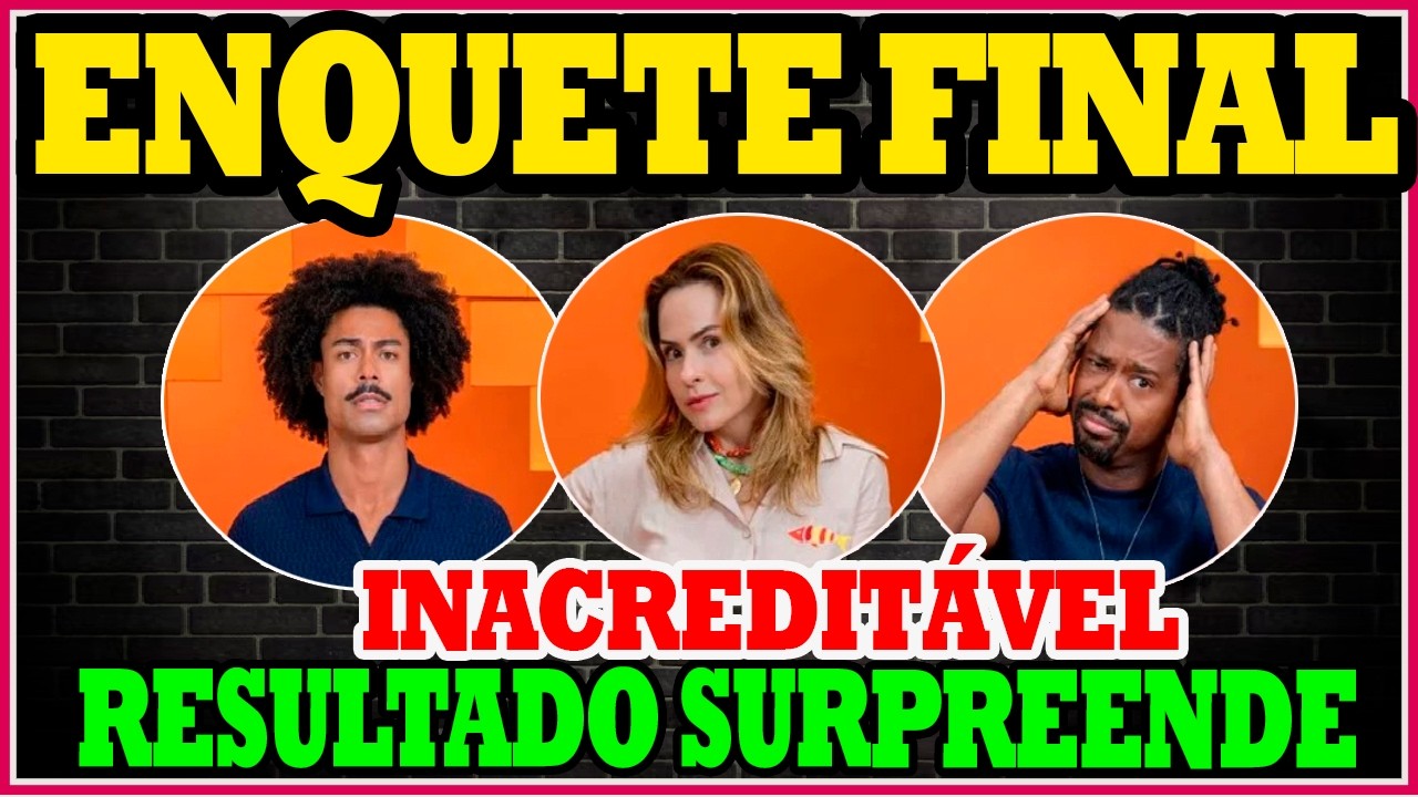 BBB 2026: &Uacute;LTIMA ENQUETE ATUALIZADA aponta QUEM VAI  SAIR DO BBB26 Ana Paula,Leandro ou Breno