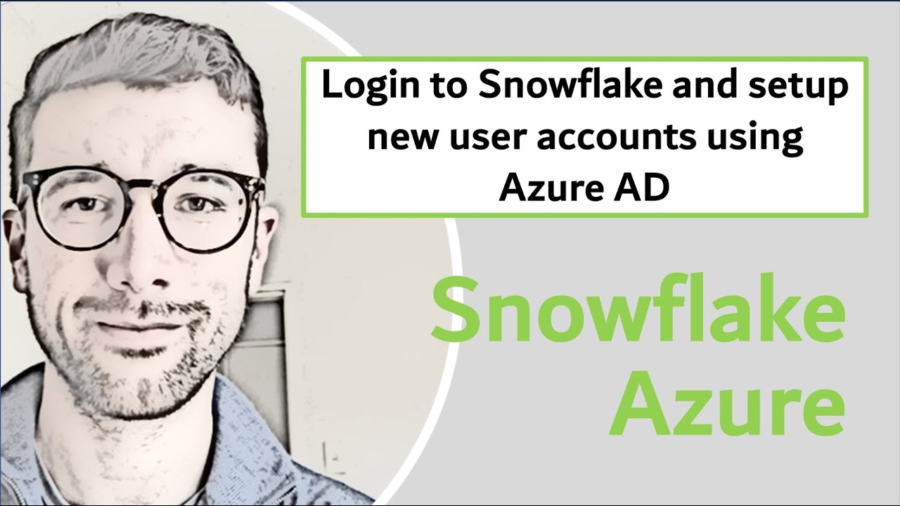 Login to Snowflake and setup new user accounts using Azure AD