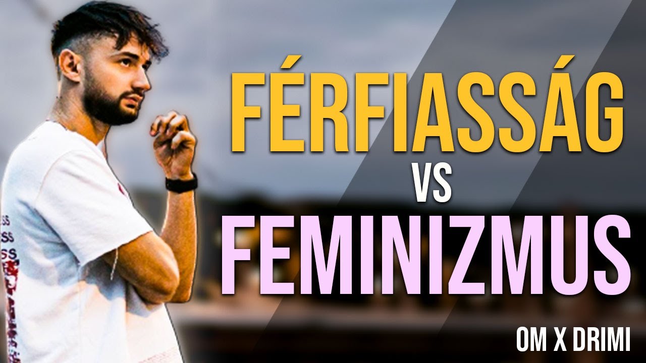 Férfiasság vs Feminizmus | OM x Drimi Podcast 2.rész @Drimi ​