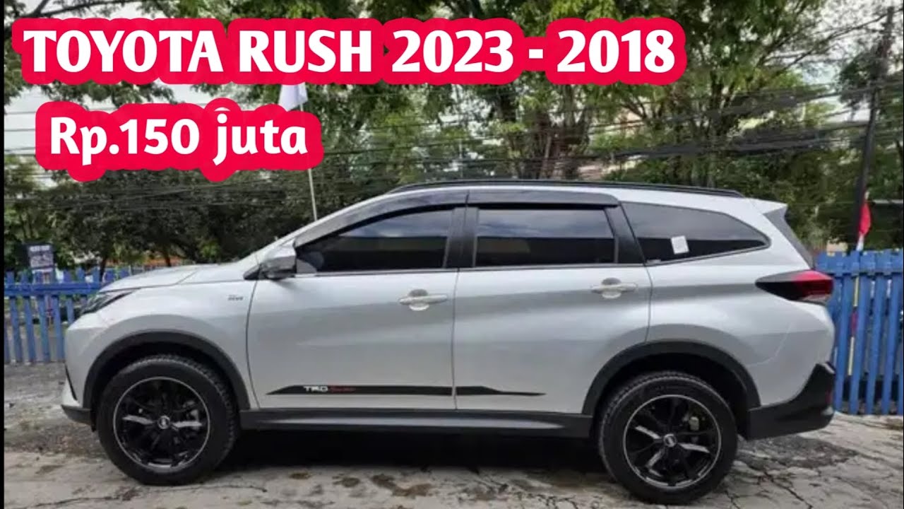 Harga Mobil Bekas Toyota Rush 2018 - 2023,harga 150 jutaan.