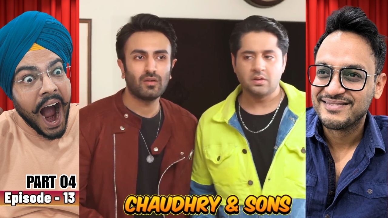 Chaudhry and Sons Episode 13 | Part 04 | Reaction | This Just Turned Into Total Madness 🔥