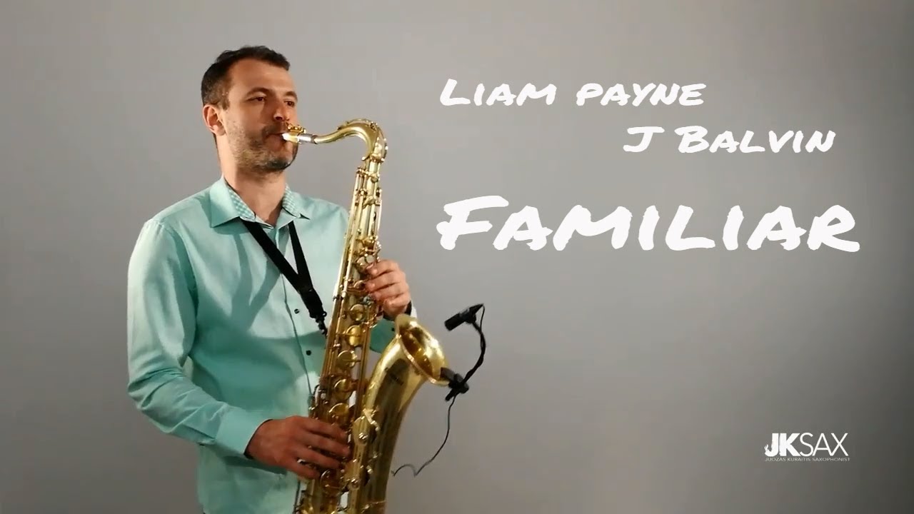 Liam Payne & J Balvin - Familiar (JK Sax Cover)