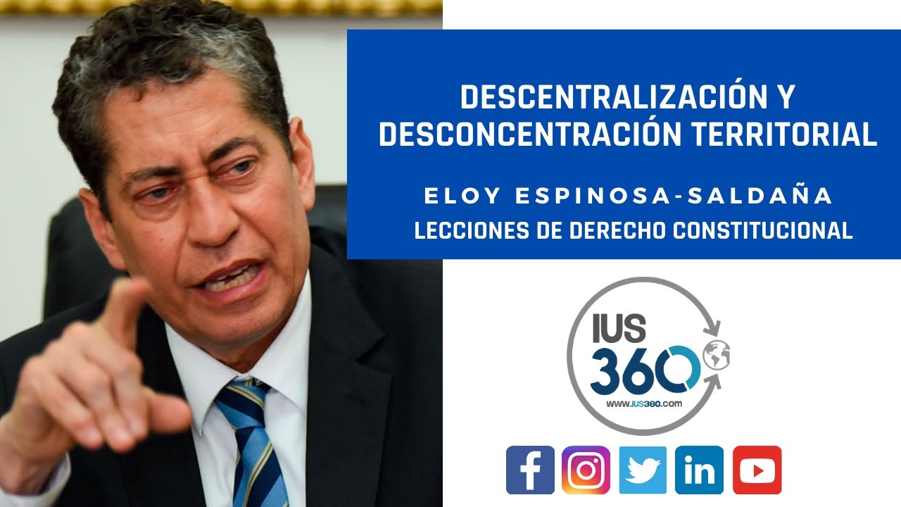 Lecciones de Derecho | Descentralización y desconcentración territorial | Eloy Espinosa-Saldaña