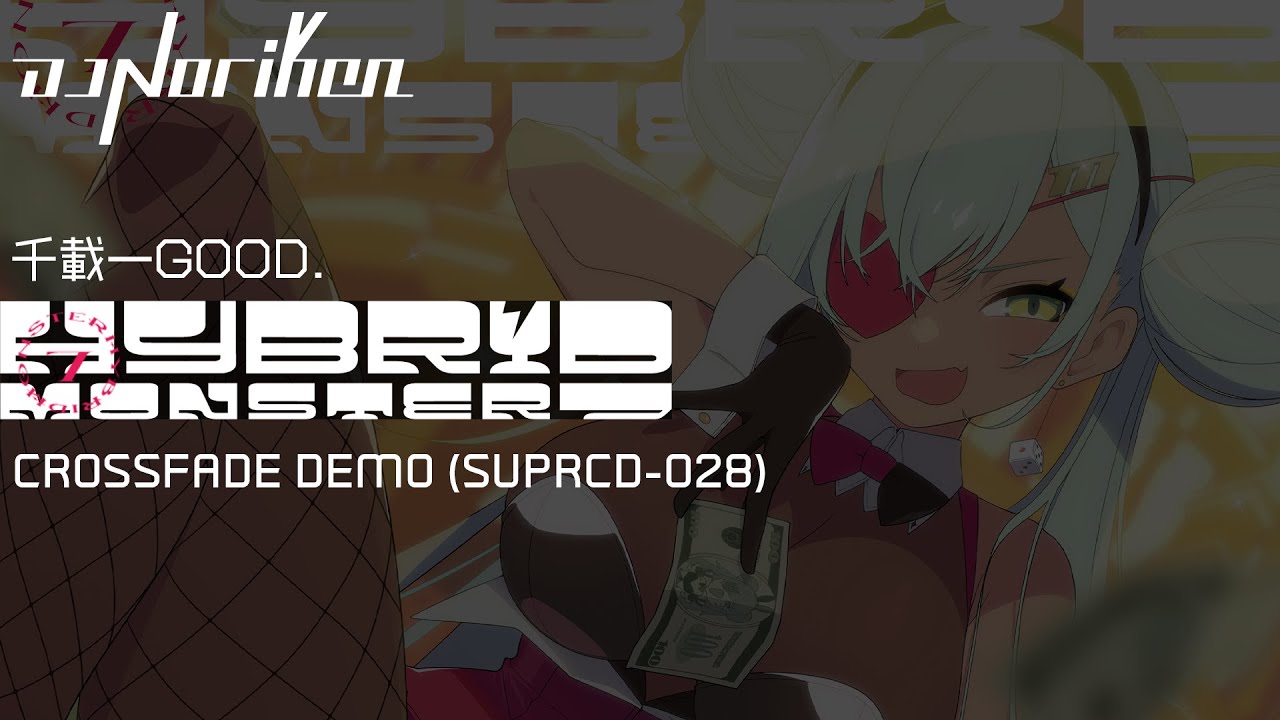 HYBRID MONSTER 7 (SUPRCD-028) CROSSFADE DEMO