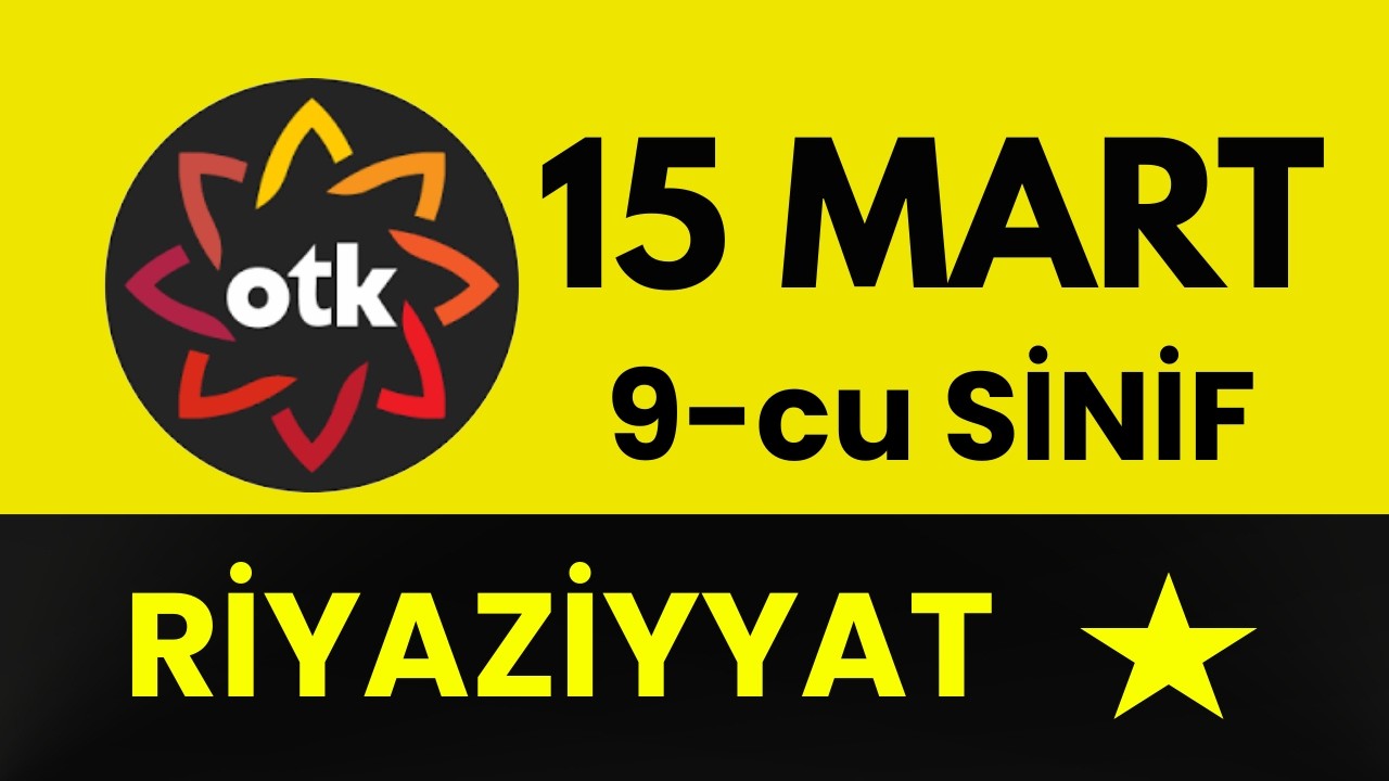 ✅ OTK 9-cu sinif Buraxılış 15 Mart Riyaziyyat
