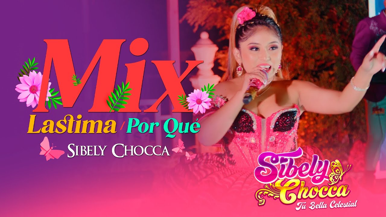 💔 SIBELY CHOCCA – MIX LÁSTIMA – POR QUÉ | PRIMICIA 2025 | VIDEO OFICIAL CON SENTIMIENTO Y DOLOR 😢