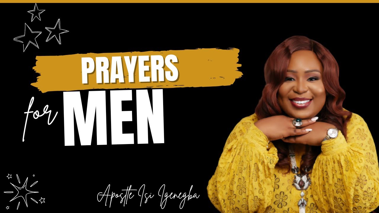 Prayers For Men | Apostle Isi Igenegba