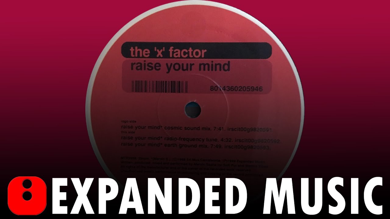 The “X” Factor - Raise Your Mind (Cosmic Sound Mix) - [1998]