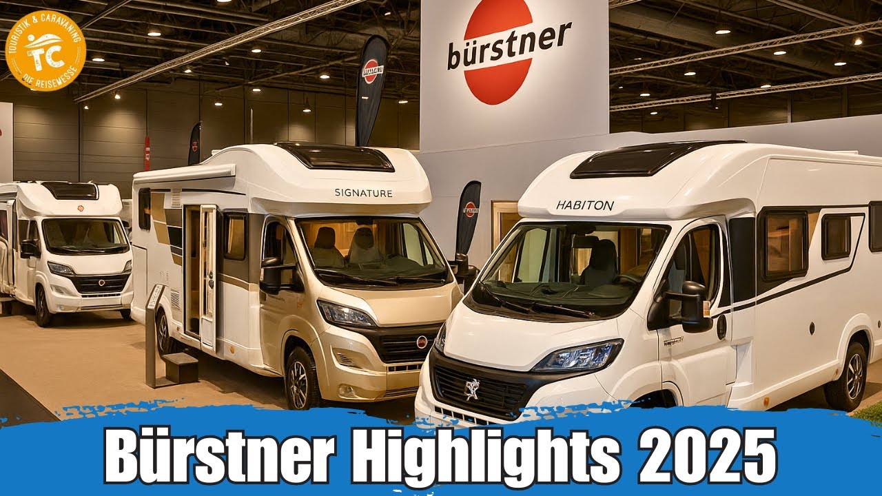 Bürstner Neuheiten 2025 – Signature, Habiton, CV602 & mehr | TC Leipzig Rundgang!