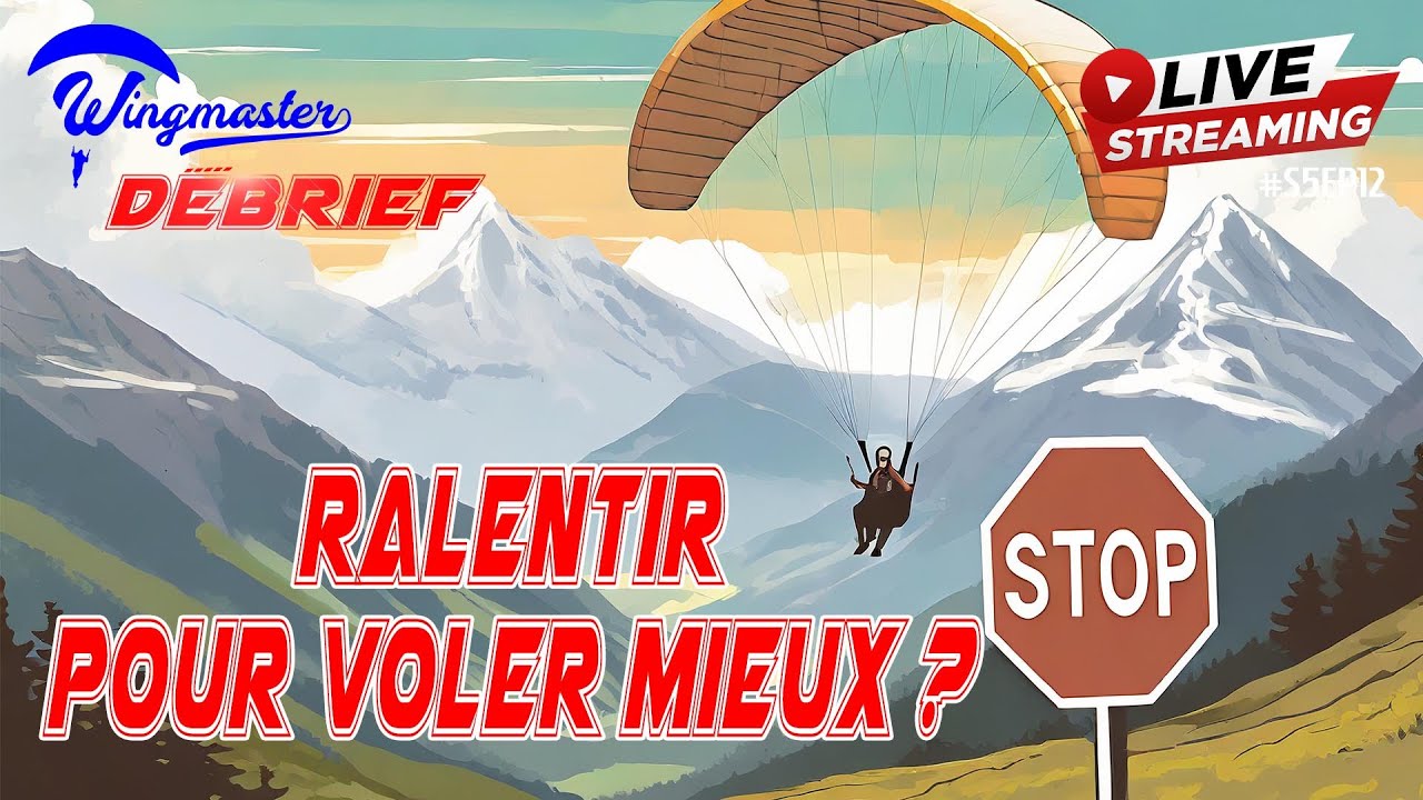 Live : Ralentir pour voler mieux ? | S5EP12 | Parapente | WingmasterDébrief