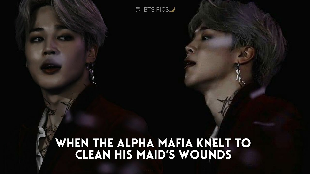 When The Alpha Mafia Knelt To Clean His Maid's Wound II Jimin Oneshot BTS FF